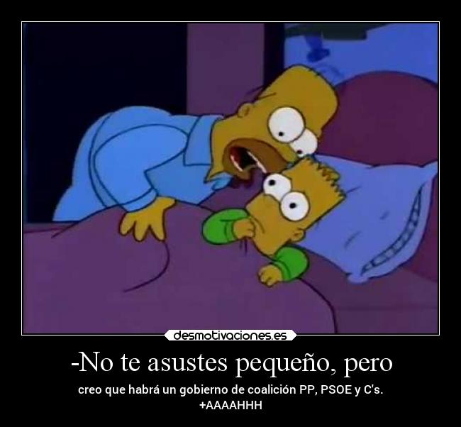 -No te asustes pequeño, pero -