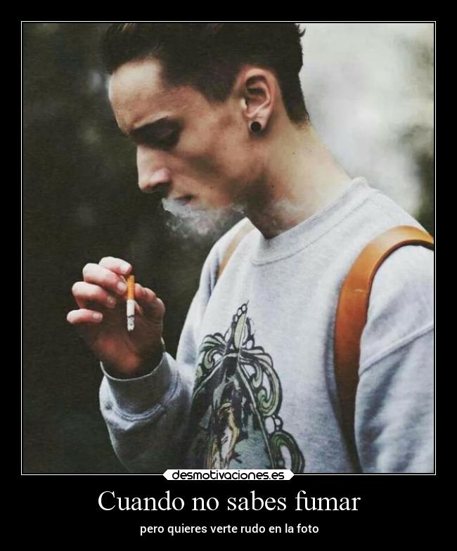 Cuando no sabes fumar -
