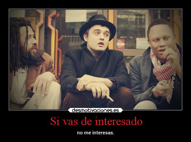 Si vas de interesado -