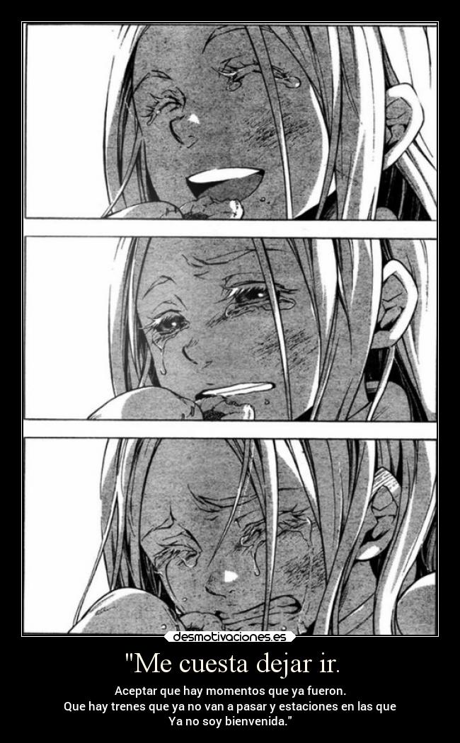 Me cuesta dejar ir. -