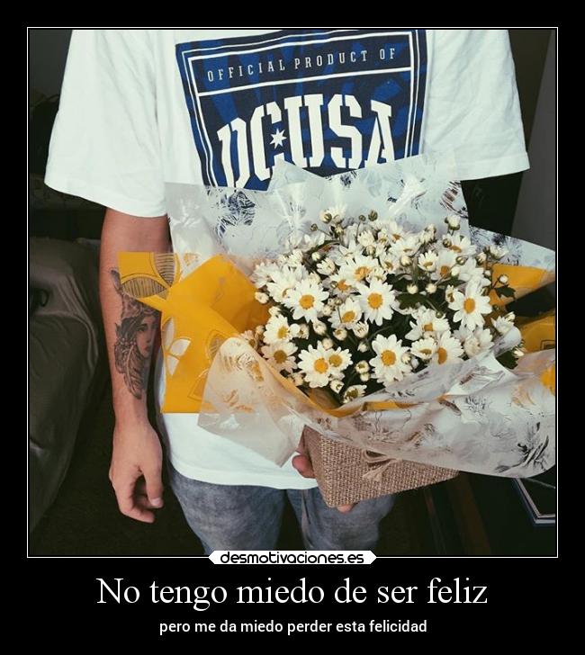 No tengo miedo de ser feliz - 