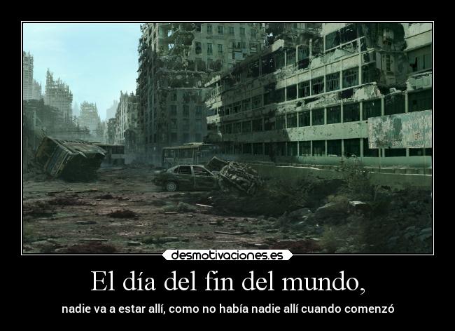 El día del fin del mundo, -