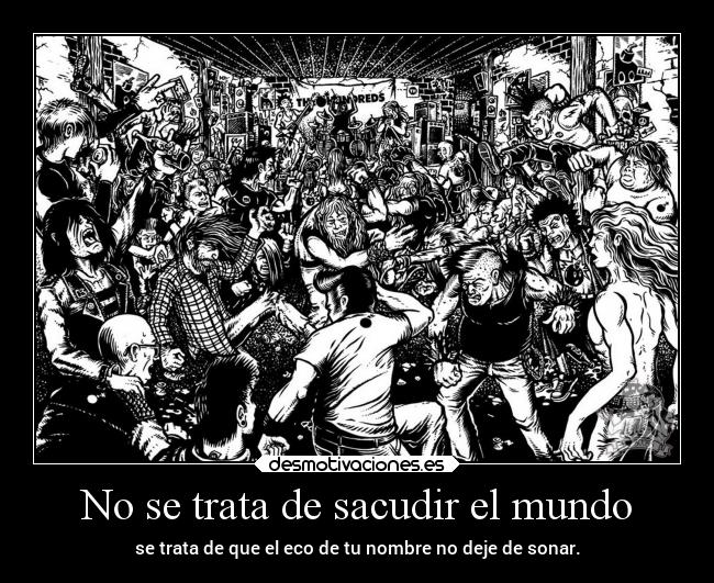 carteles mundo musica pogo elchicodeayer notienesentido jejej desmotivaciones