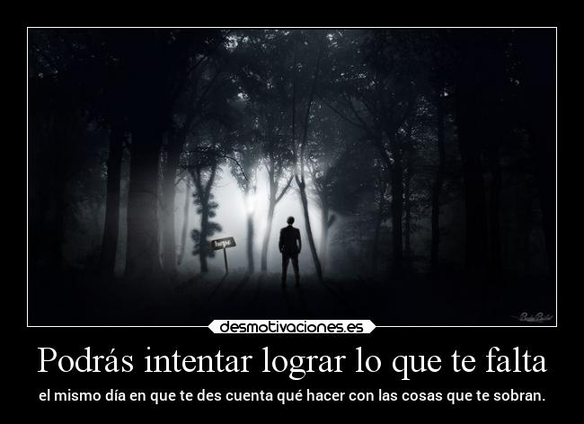 Podrás intentar lograr lo que te falta -
