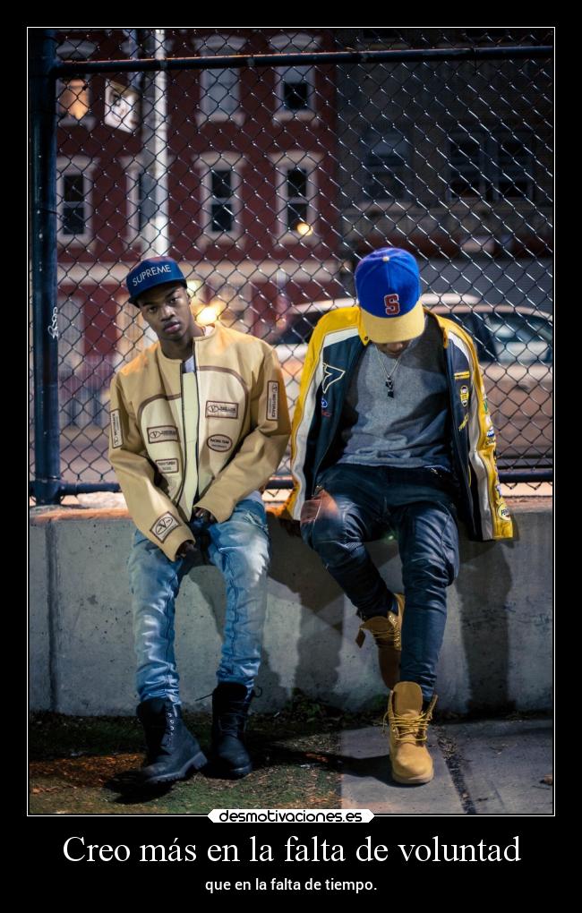 Creo más en la falta de voluntad - que en la falta de tiempo.