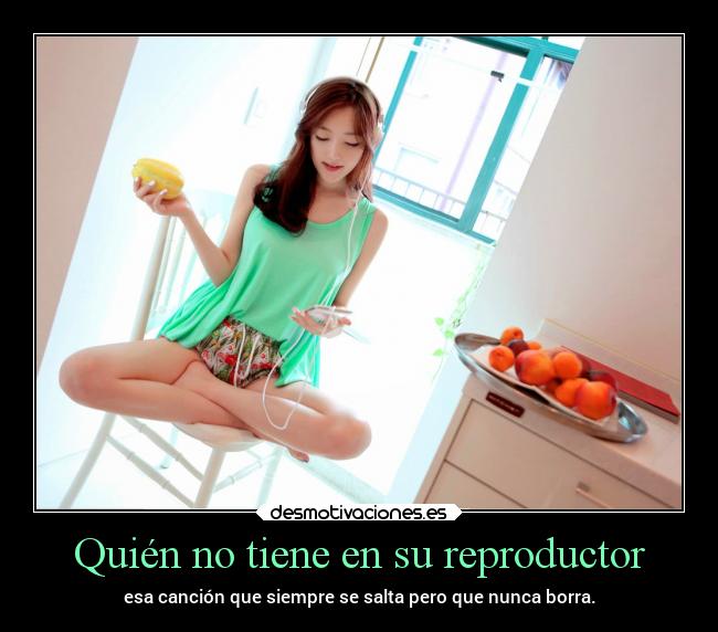Quién no tiene en su reproductor - 