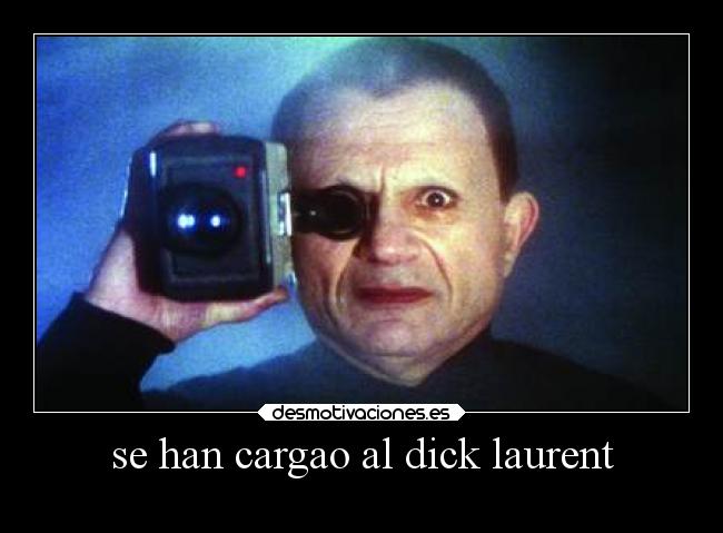 se han cargao al dick laurent -