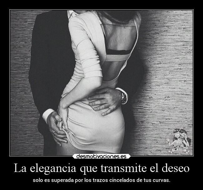 La elegancia que transmite el deseo -