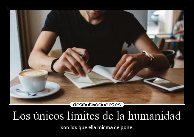 carteles sociedad naranjero mipropiouniverso reciclandoimagenes humanidad limites desmotivaciones