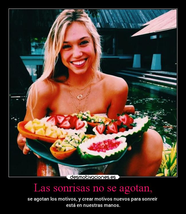 Las sonrisas no se agotan, -