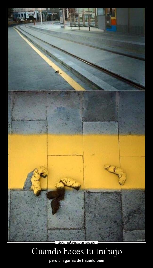 Cuando haces tu trabajo - 