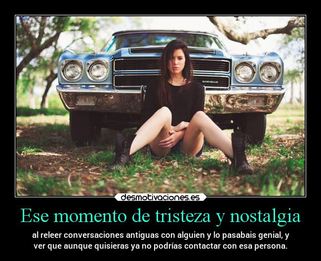 Ese momento de tristeza y nostalgia -