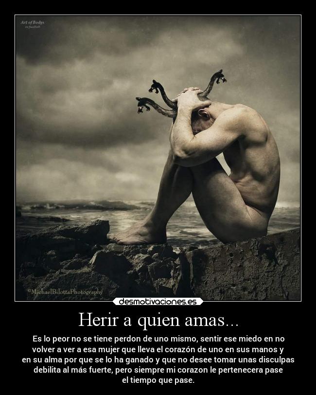 Herir a quien amas... -