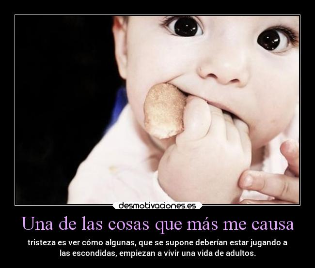 Una de las cosas que más me causa -