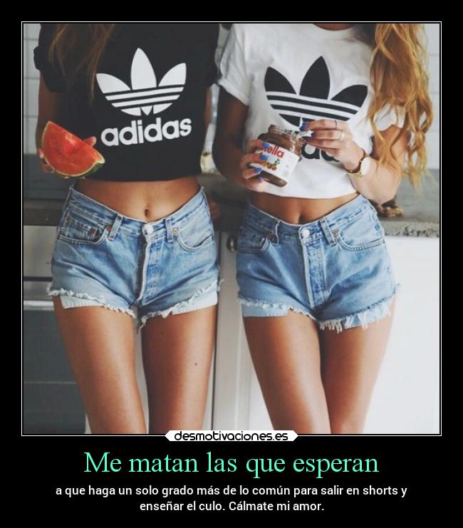 Me matan las que esperan -