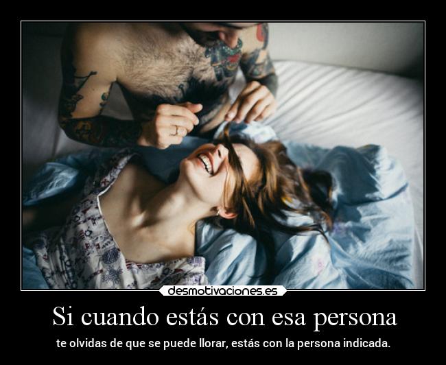 Si cuando estás con esa persona - 