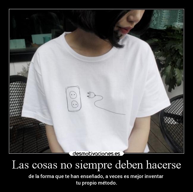Las cosas no siempre deben hacerse -
