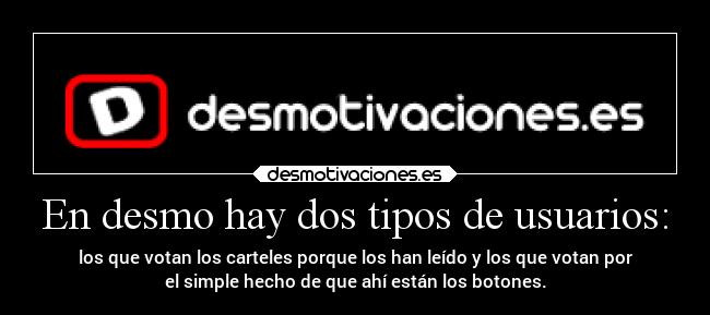 En desmo hay dos tipos de usuarios: - 