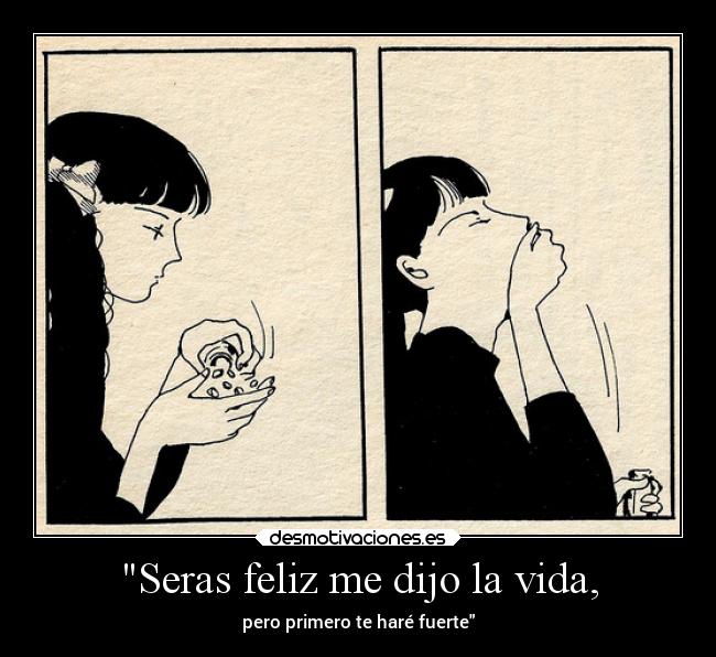 Seras feliz me dijo la vida, - 