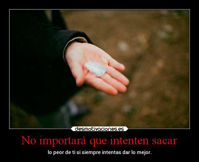 No importará que intenten sacar - 