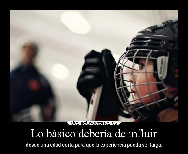 Lo básico debería de influir -