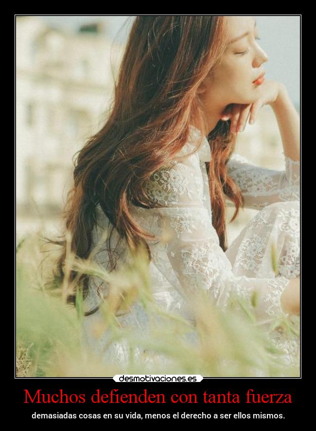 Muchos defienden con tanta fuerza - 