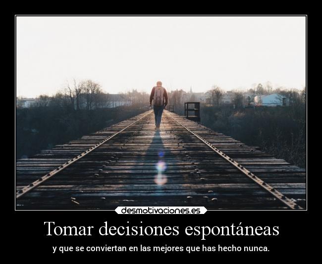 Tomar decisiones espontáneas - 
