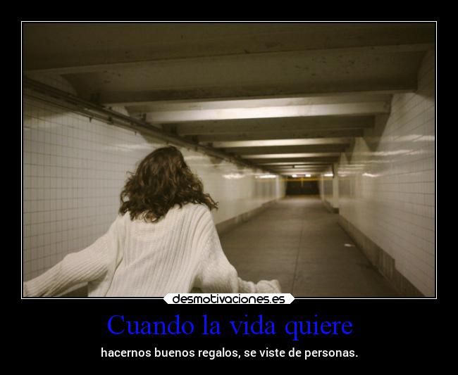 Cuando la vida quiere -