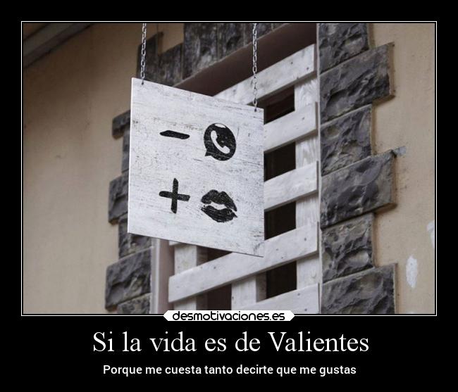 Si la vida es de Valientes - 