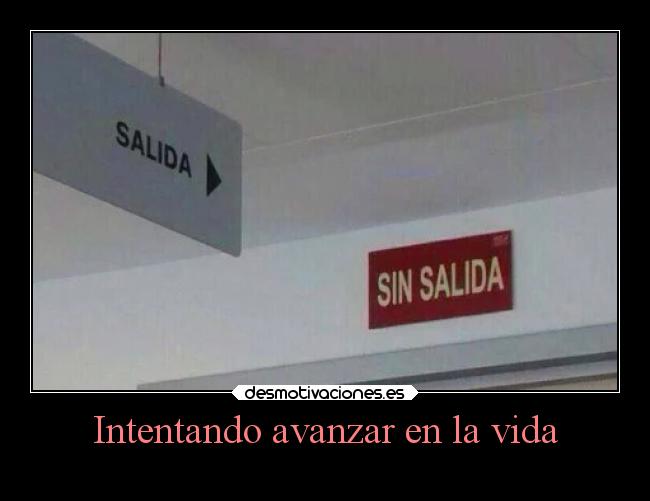 Intentando avanzar en la vida - 