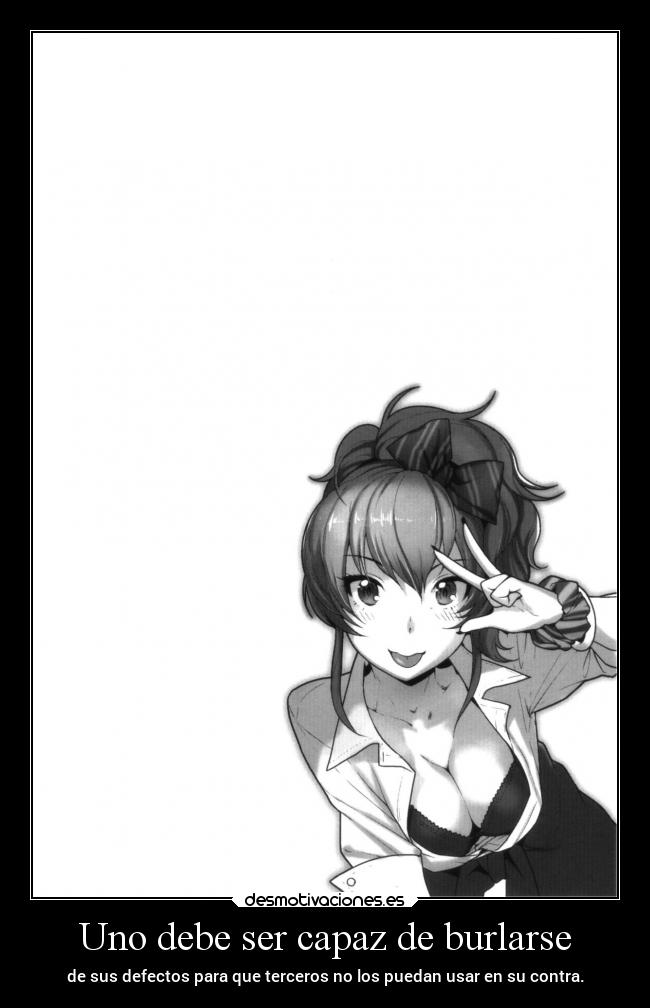 Uno debe ser capaz de burlarse -