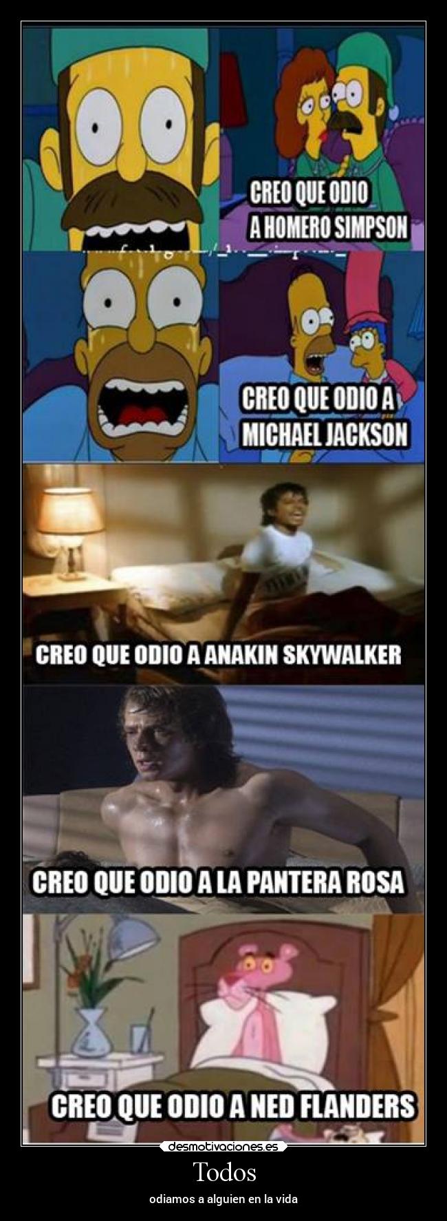 Todos - odiamos a alguien en la vida