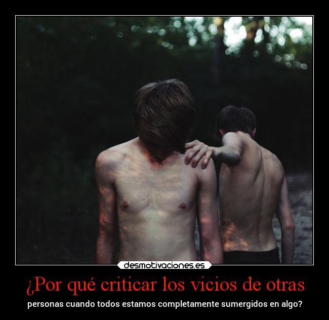 ¿Por qué criticar los vicios de otras -