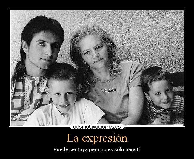 La expresión - Puede ser tuya pero no es sólo para ti.