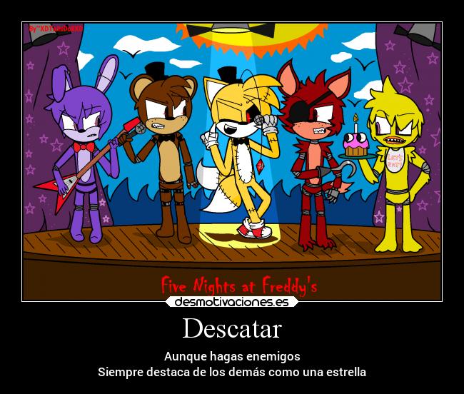 Descatar - Aunque hagas enemigos
Siempre destaca de los demás como una estrella