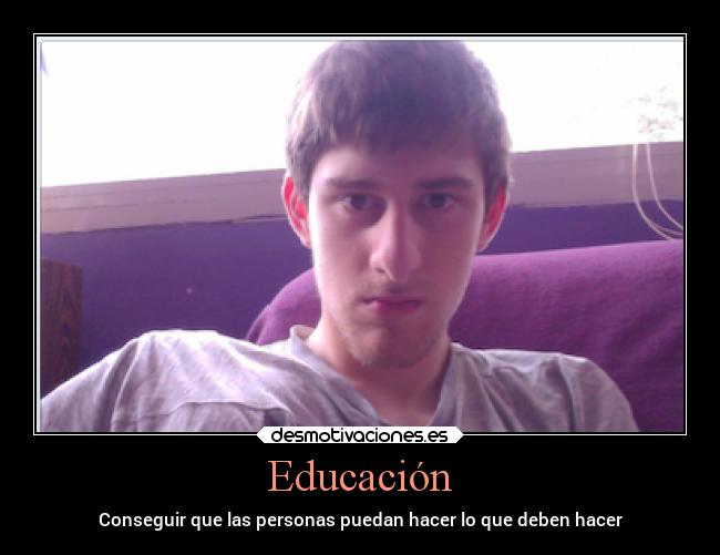 Educación - Conseguir que las personas puedan hacer lo que deben hacer