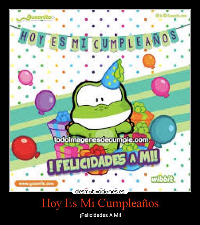 Hoy Es Mi Cumpleaños - ¡Felicidades A Mi!