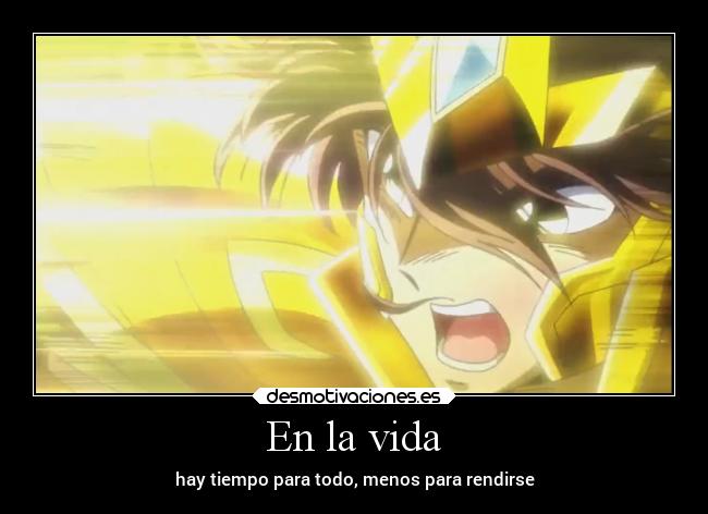 En la vida - hay tiempo para todo, menos para rendirse