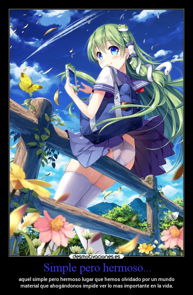 Simple pero hermoso... - aquel simple pero hermoso lugar que hemos olvidado por un mundo
material que ahogándonos impide ver lo mas importante en la vida.