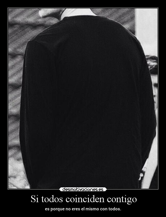 Si todos coinciden contigo - 