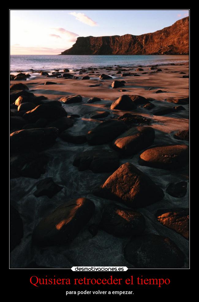 Quisiera retroceder el tiempo -