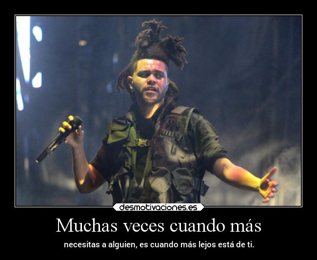 Muchas veces cuando más -