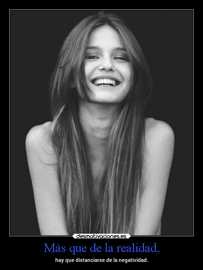 Más que de la realidad, - 