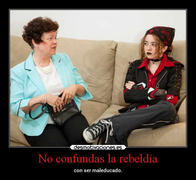 No confundas la rebeldía - 