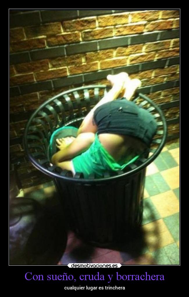 Con sueño, cruda y borrachera -
