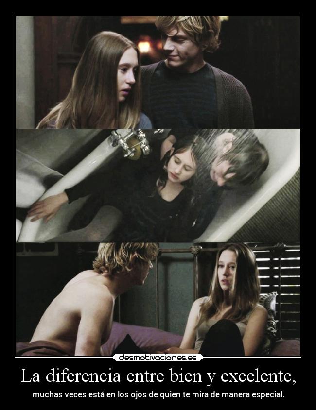 La diferencia entre bien y excelente, - muchas veces está en los ojos de quien te mira de manera especial.