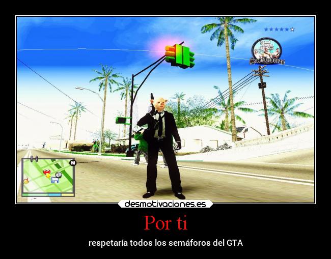 Por ti - respetaría todos los semáforos del GTA