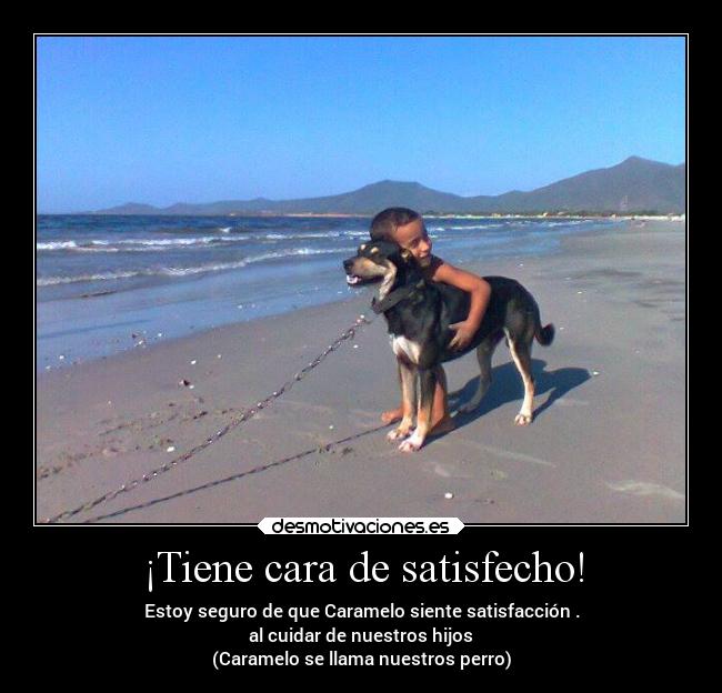 ¡Tiene cara de satisfecho! -