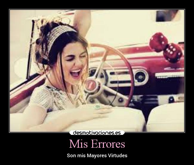 Mis Errores - Son mis Mayores Virtudes