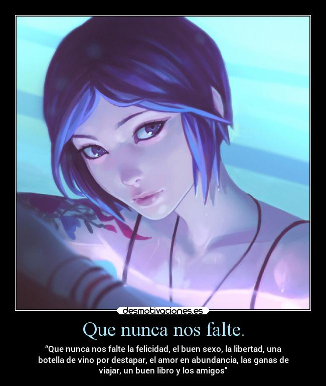 Que nunca nos falte. -